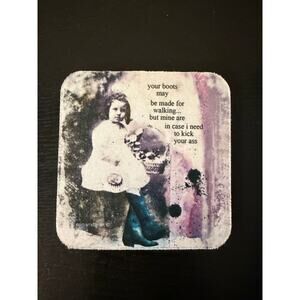 Your Boots May Be Made For Walking Funny Drink Coaster